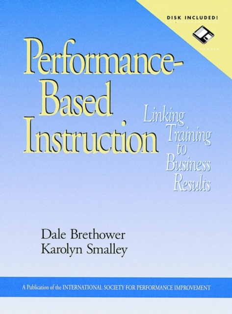 Performance-Based Instruction, includes a Microsoft Word diskette : Linking Training to Business Results, Mixed media product Book
