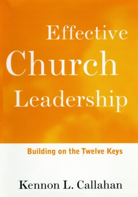 Effective Church Leadership : Building on the Twelve Keys, Paperback / softback Book