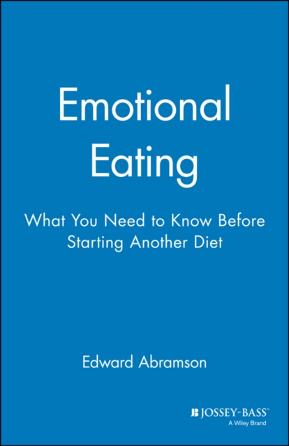 Emotional Eating : What You Need to Know Before Starting Your Next Diet, Paperback / softback Book