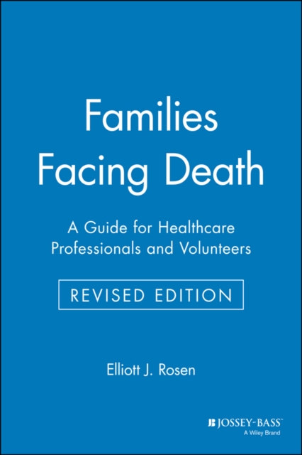 Families Facing Death : A Guide for Healthcare Professionals and Volunteers, Paperback / softback Book