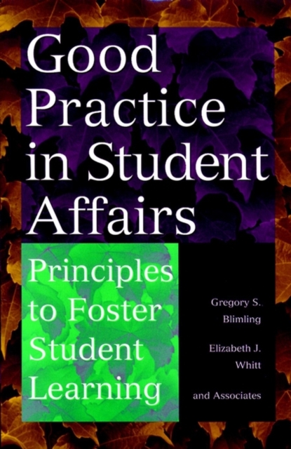 Good Practice in Student Affairs : Principles to Foster Student Learning, Hardback Book