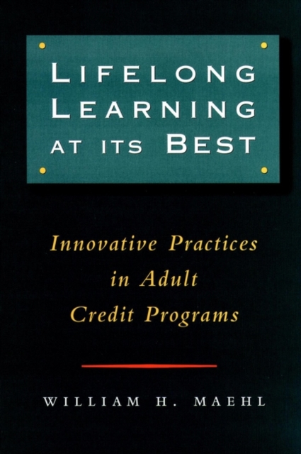 Lifelong Learning at Its Best : Innovative Practices in Adult Credit Programs, Hardback Book