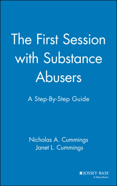 The First Session with Substance Abusers : A Step-by-Step Guide, Hardback Book