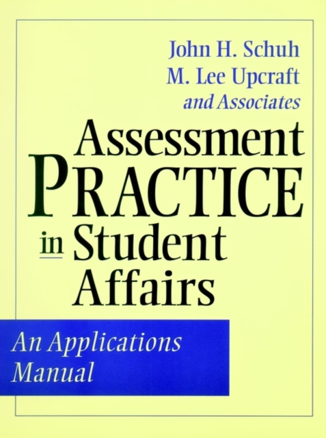 Assessment Practice in Student Affairs : An Applications Manual, Paperback Book