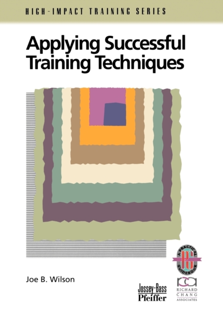 Applying Successful Training Techniques : A Practical Guide To Coaching And Facilitating Skills, Paperback / softback Book