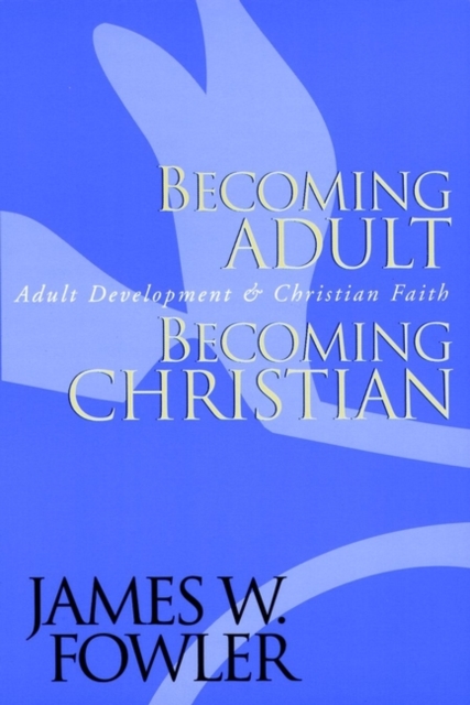Becoming Adult, Becoming Christian : Adult Development and Christian Faith, Paperback / softback Book