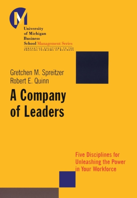 A Company of Leaders : Five Disciplines for Unleashing the Power in Your Workforce, Hardback Book
