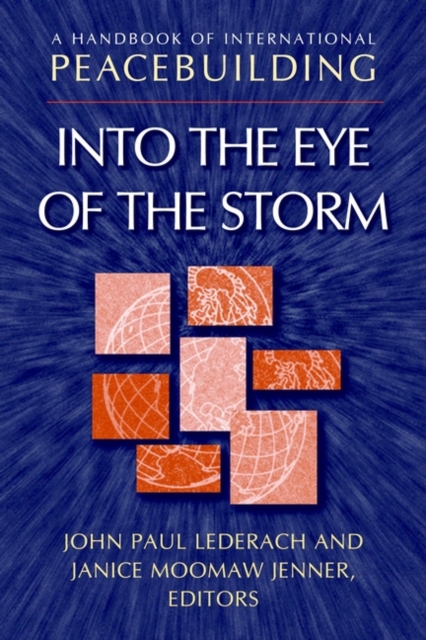 A Handbook of International Peacebuilding : Into The Eye Of The Storm, Hardback Book