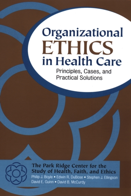 Organizational Ethics in Health Care : Principles, Cases, and Practical Solutions, PDF eBook