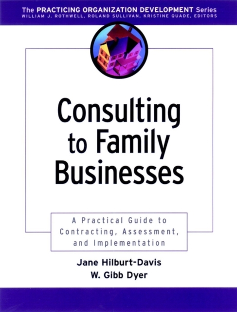 Consulting to Family Businesses : Contracting, Assessment, and Implementation, Paperback / softback Book