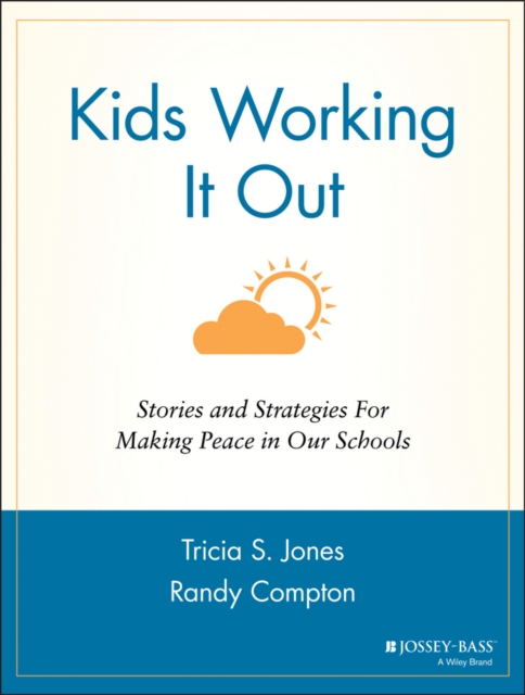 Kids Working It Out : Stories and Strategies for Making Peace in Our Schools, Paperback / softback Book