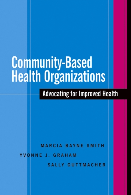 Community-Based Health Organizations : Advocating for Improved Health, Paperback / softback Book