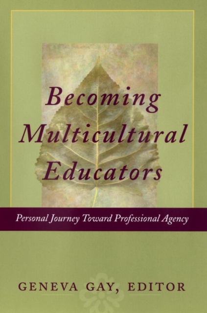 Becoming Multicultural Educators : Personal Journey Toward Professional Agency, Hardback Book