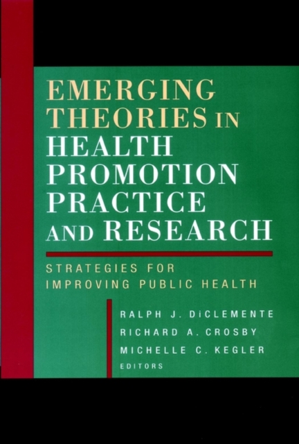 Emerging Theories in Health Promotion Practice and Research : Strategies for Improving Public Health, PDF eBook