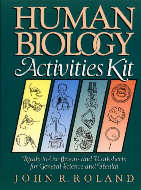 Human Biology Activities Kit : Ready-to-Use Lessons and Worksheets for General Science and Health, Paperback / softback Book