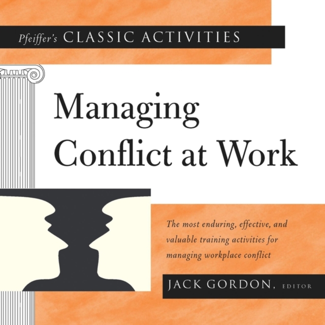 Pfeiffer's Classic Activities for Managing Conflict at Work, Loose-leaf Book