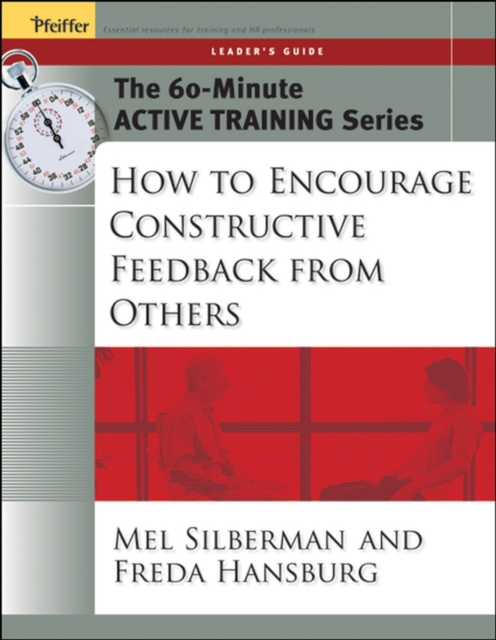 The 60-Minute Active Training Series: How to Encourage Constructive Feedback from Others, Leader's Guide, Paperback / softback Book