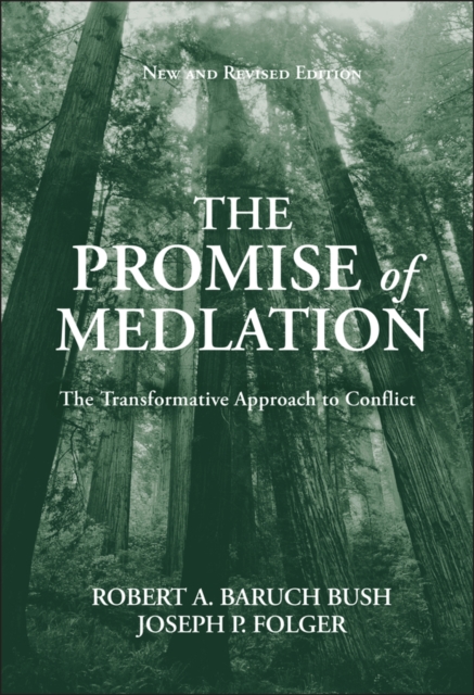 The Promise of Mediation : The Transformative Approach to Conflict, Hardback Book