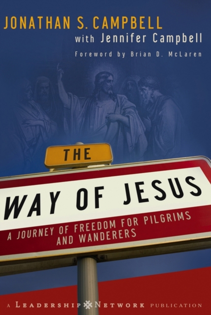 The Way of Jesus : A Journey of Freedom for Pilgrims and Wanderers, Hardback Book