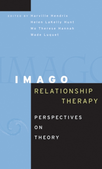 Imago Relationship Therapy : Perspectives on Theory, Hardback Book