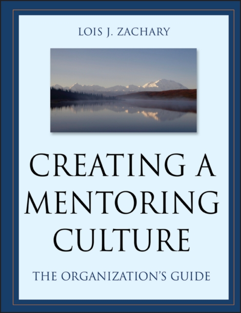 Creating a Mentoring Culture : The Organization's Guide, PDF eBook