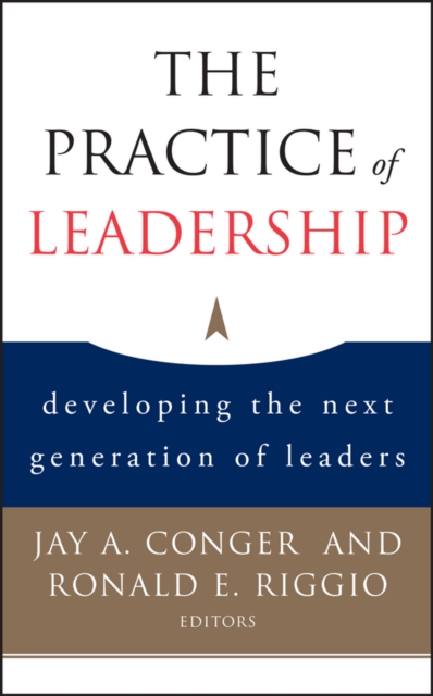 The Practice of Leadership : Developing the Next Generation of Leaders, Hardback Book