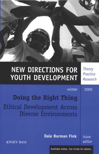 Doing the Right Thing: Ethical Development Across Diverse Environments : New Directions for Youth Development, Number 108, Paperback / softback Book