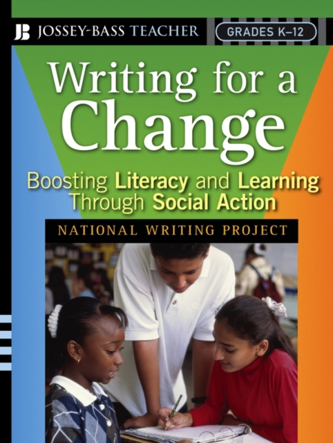 Writing for a Change : Boosting Literacy and Learning Through Social Action, Paperback / softback Book