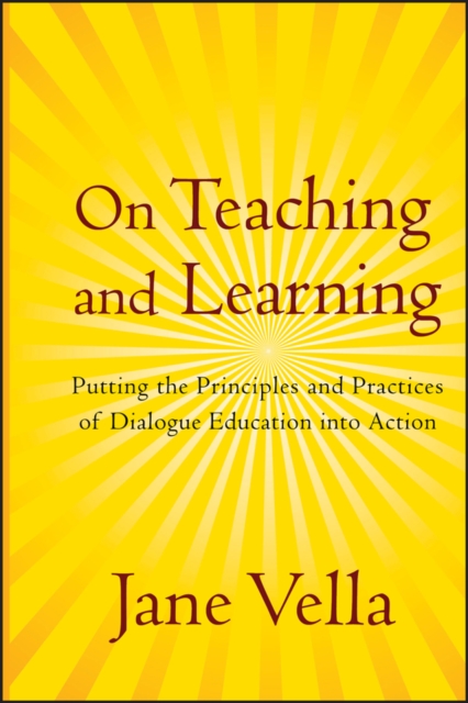 On Teaching and Learning : Putting the Principles and Practices of Dialogue Education into Action, Hardback Book