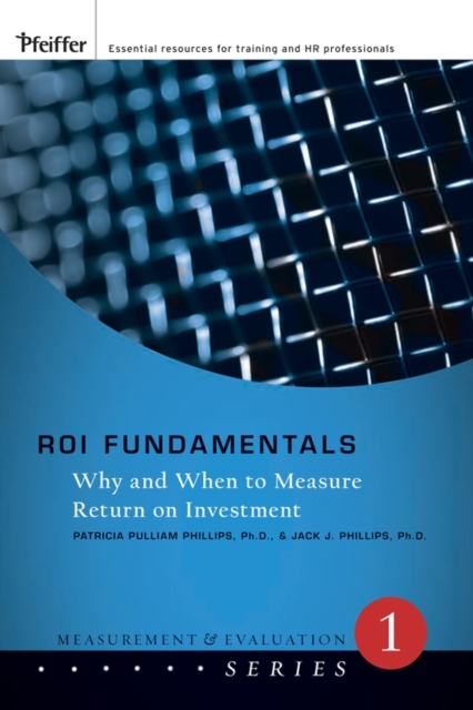 ROI Fundamentals : Why and When to Measure Return on Investment, Paperback / softback Book