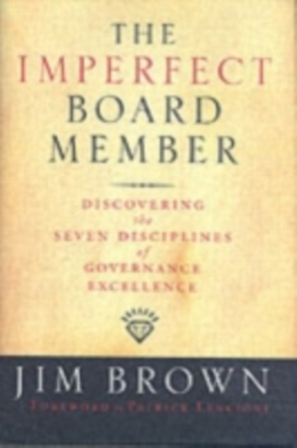 The Imperfect Board Member : Discovering the Seven Disciplines of Governance Excellence, PDF eBook