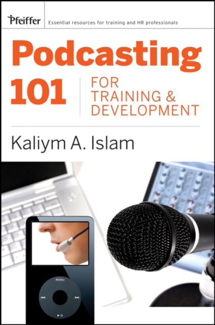 Podcasting 101 for Training and Development : Challenges, Opportunities, and Solutions, Paperback / softback Book