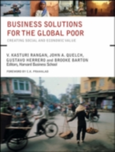 Business Solutions for the Global Poor : Creating Social and Economic Value, PDF eBook