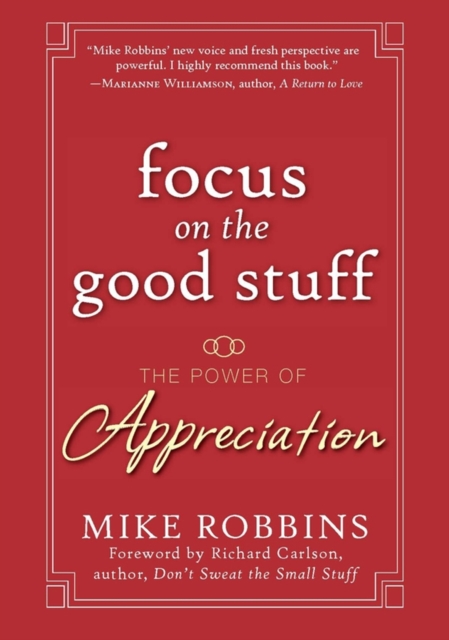 Focus on the Good Stuff : The Power of Appreciation, Hardback Book