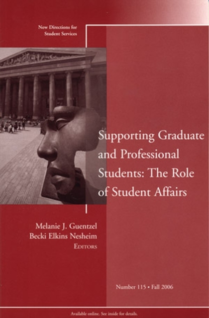 Supporting Graduate and Professional Students: The Role of Student Affairs : New Directions for Student Services, Number 115, Paperback / softback Book