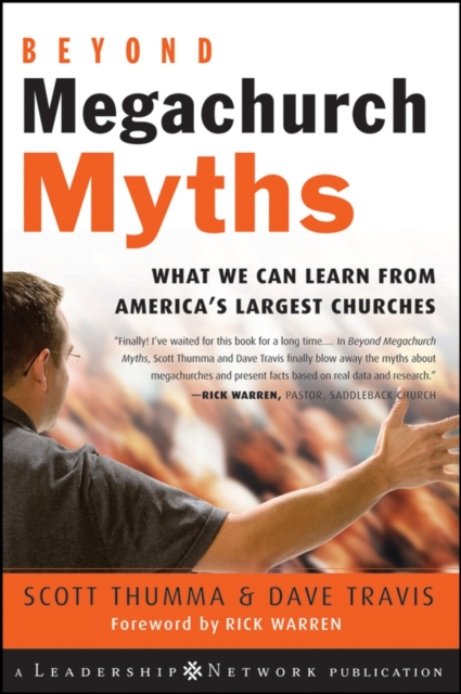 Beyond Megachurch Myths : What We Can Learn from America's Largest Churches, Hardback Book