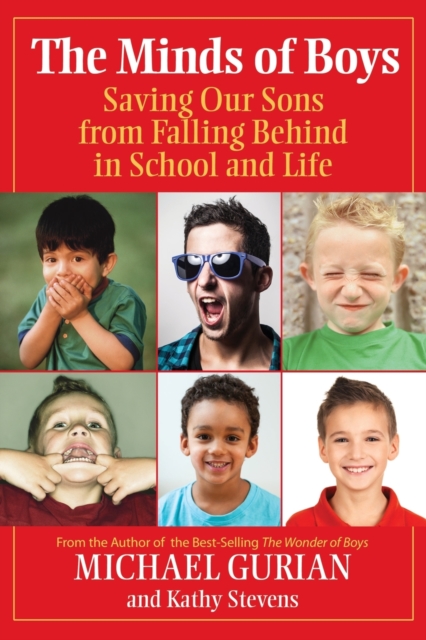 The Minds of Boys : Saving Our Sons From Falling Behind in School and Life, Paperback / softback Book