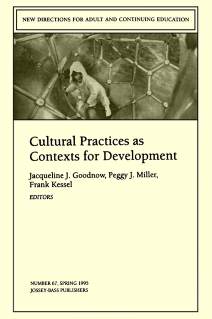 Cultural Practices as Contexts for Development : New Directions for Child and Adolescent Development, Number 67, Paperback / softback Book