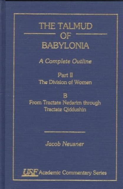 The Talmud of Babylonia : An Academic Commentary: A Complete Outline, A, Hardback Book