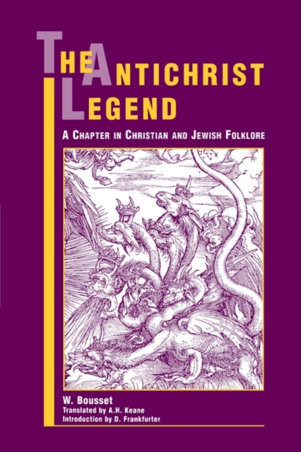 The Antichrist Legend : A Chapter in Christian and Jewish Folklore, Paperback / softback Book