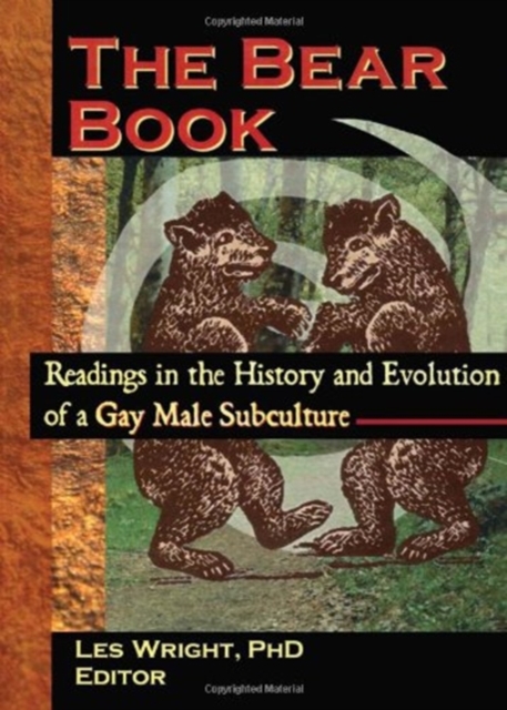 The Bear Book : Readings in the History and Evolution of a Gay Male Subculture, Hardback Book