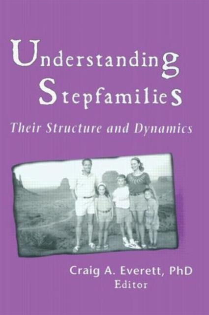 Understanding Stepfamilies : Their Structure and Dynamics, Paperback / softback Book