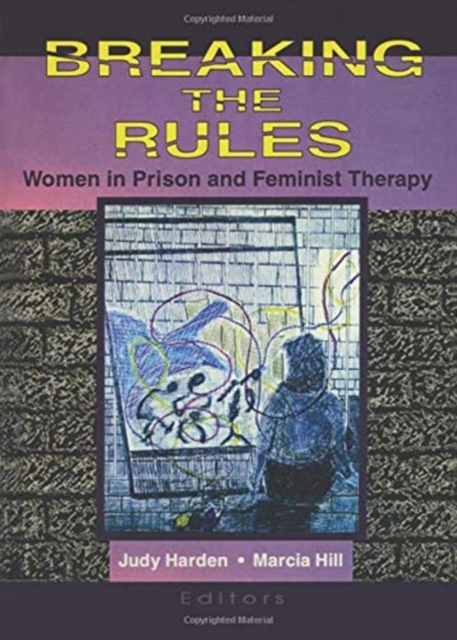 Breaking the Rules : Women in Prison and Feminist Therapy, Hardback Book
