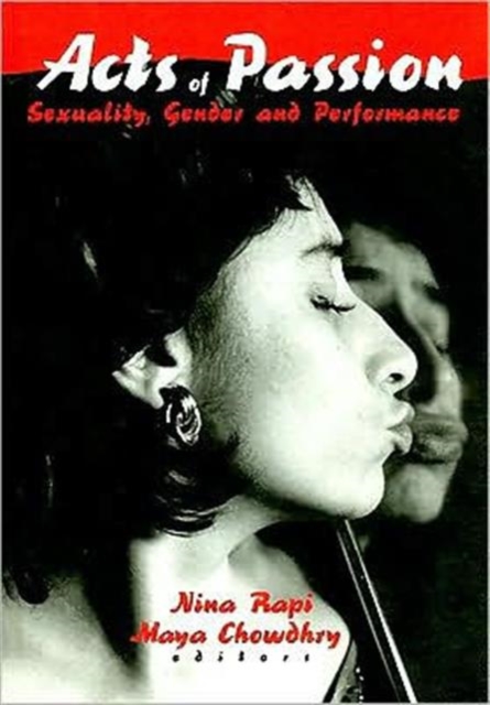 Acts of Passion : Sexuality, Gender, and Performance, Hardback Book