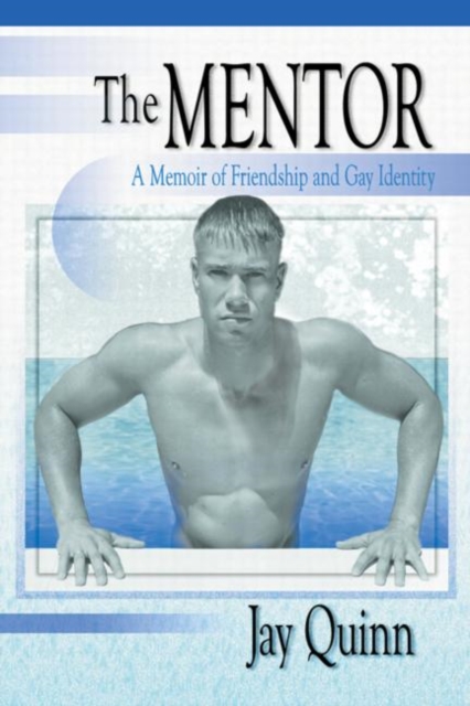 The Mentor : A Memoir of Friendship and Gay Identity, Hardback Book