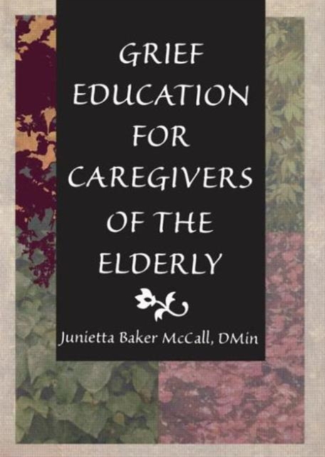 Grief Education for Caregivers of the Elderly, Paperback / softback Book