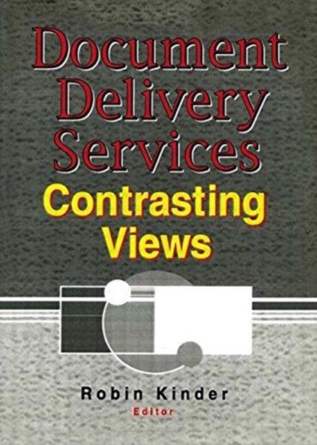 Document Delivery Services : Contrasting Views, Hardback Book