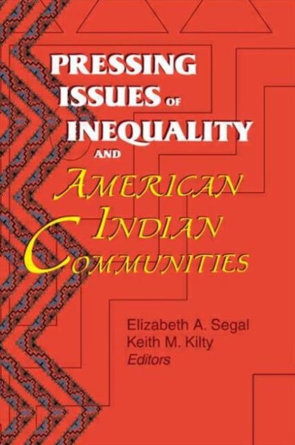 Pressing Issues of Inequality and American Indian Communities, Hardback Book