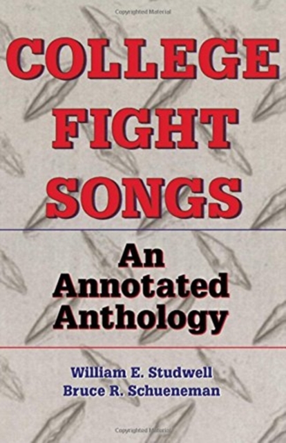 College Fight Songs : An Annotated Anthology, Hardback Book