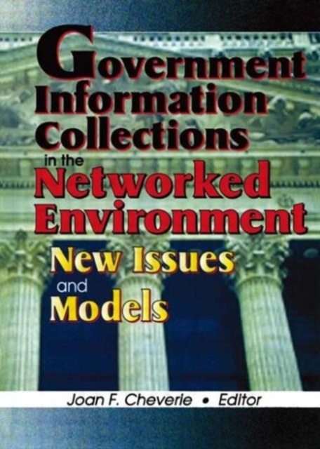 Government Information Collections in the Networked Environment : New Issues and Models, Hardback Book